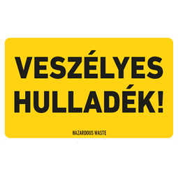 Veszélyes hulladék! tábla (felirat), PVC 1mm,  160x100 mm