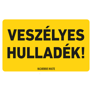 Veszélyes hulladék! tábla (felirat), PVC 1mm,  160x100 mm